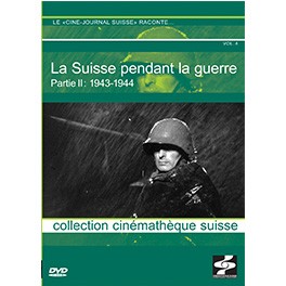 La Suisse pendant la Guerre: Partie II: 1943-1944