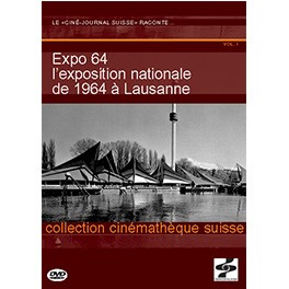 Le Ciné-Journal suisse raconte... Expo 64