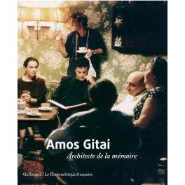 Amos Gitai Architecte de la mémoire